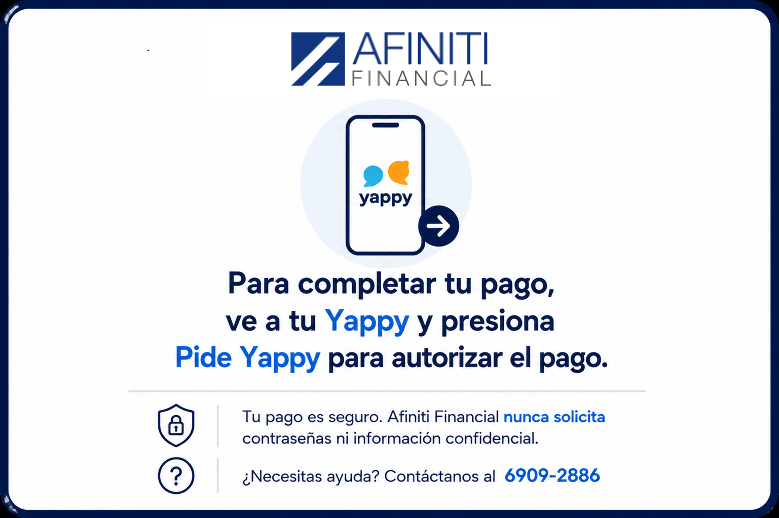 Para completar tu pago, ve a tu Yappy y presiona Pide Yappy para autorizar el pago